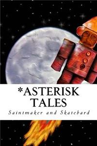 *Asterisk Tales