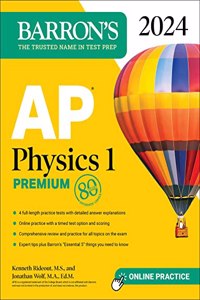 AP Physics 1 Premium, 2024: 4 Practice Tests + Comprehensive Review + Online Practice