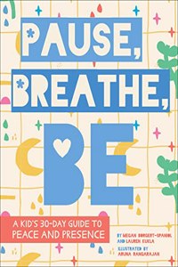 Pause, Breathe, Be