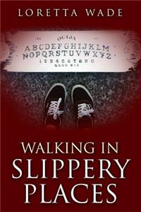 Walking in Slippery Places