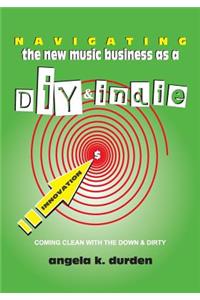 Navigating the New Music Business as a DIY and Indie