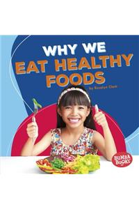 Why We Eat Healthy Foods
