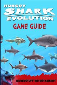 Hungry Shark Evolution Game Guide
