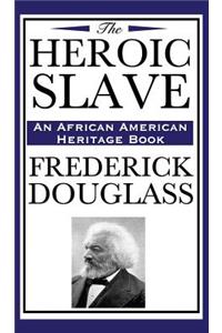 Heroic Slave (an African American Heritage Book)