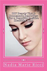 DIY Beauty Tips & Homemade Remedies