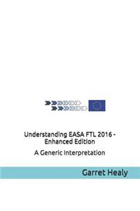 Understanding EASA FTL 2016 - Enhanced Edition