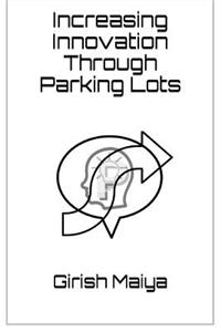 Increasing Innovation Through Parking Lots