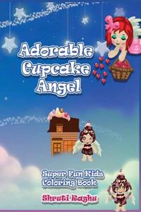 Adorable Cupcake Angel: Super Fun Kids Coloring Book