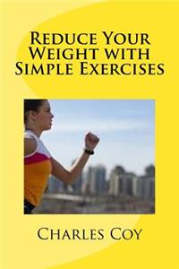 Reduce Your Weight with Simple Exercises