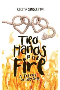 Tied Hands in the Fire