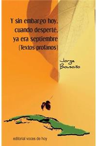 Y sin embargo hoy, cuando desperté, ya era septiembre