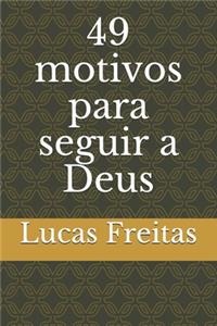 49 motivos para seguir a Deus
