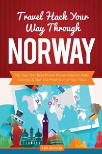 Travel Hack Your Way Through Norway: Fly Free, Get Best Room Prices, Save on Auto Rentals & Get the Most Out of Your Stay