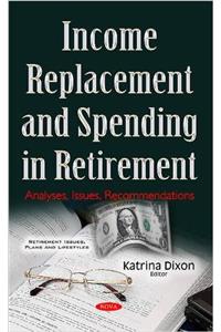 Income Replacement & Spending in Retirement