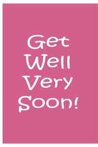 Get Well Very Soon - Journal / Notebook Blank Lined Pages / Gift