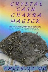 Crystal Cash Chakra Magick