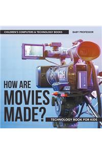 How are Movies Made? Technology Book for Kids Children's Computers & Technology Books
