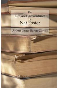 Life and Adventures of Nat Foster