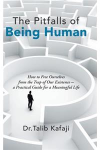 Pitfalls of Being Human