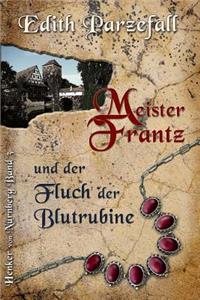 Meister Frantz und der Fluch der Blutrubine