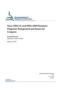 Navy Ddg-51 and Ddg-1000 Destroyer Programs: Background and Issues for Congress