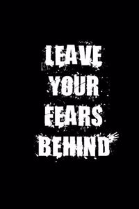Leave Your Fears Behind