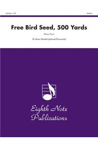 Free Bird Seed, 500 Yards