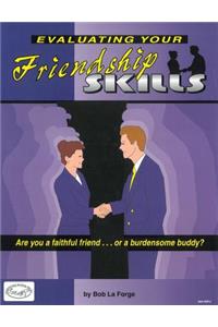 Evaluating Your Friendship Skills: Are You a Faithful Friend or a Burdensome Buddy?