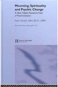 Mourning, Spirituality and Psychic Change