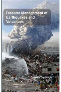 Disaster Management of Earthquakes & Volcanoes