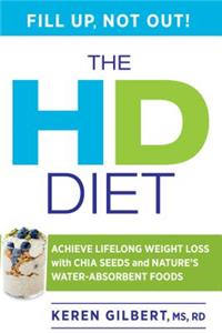 HD Diet: Achieve Lifelong Weight Loss with Chia Seeds and Nature's Water-Absorbent Foods