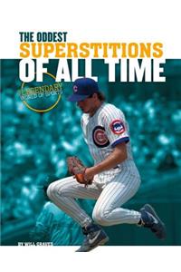 Oddest Superstitions of All Time