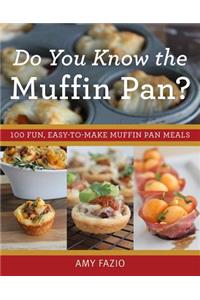 Do You Know the Muffin Pan?