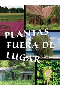 Plantas Fuera de Lugar