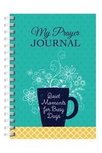 My Prayer Journal: Quiet Moments for Busy Days