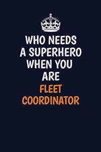 Who Needs A Superhero When You Are Fleet Coordinator