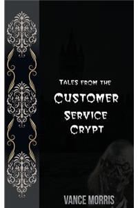 Tales From The Customer Service Crypt