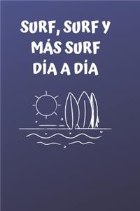 Surf, surf y más surf día a día