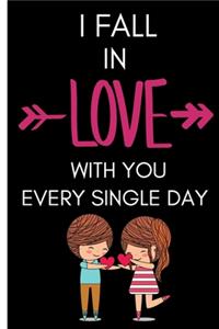I Fall In Love With You Every Single Day