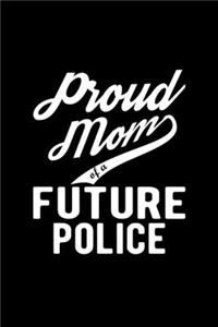 Proud Mom of a Future Police