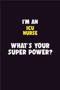 I'M An ICU nurse, What's Your Super Power?