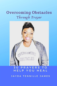 Overcoming Obstacles Through Prayer