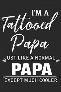 I'm a tattooed papa just like a normal papa except much cooler