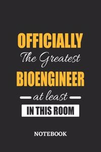 Officially the Greatest Bioengineer at least in this room Notebook