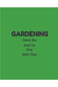 Gardening Owns Me And I'm Fine With That