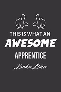 This Is What An Awesome Apprentice Looks Like Notebook