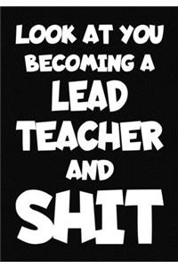 Look at You Becoming a Lead Teacher and Shit