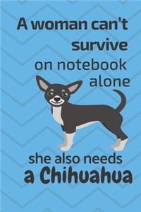A woman can't survive on notebook alone she also needs a Chihuahua