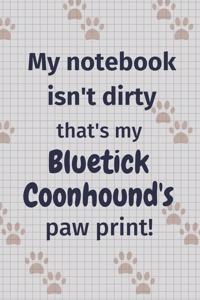 My notebook isn't dirty that's my Bluetick Coonhound's paw print!