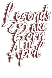 Legends are born in April